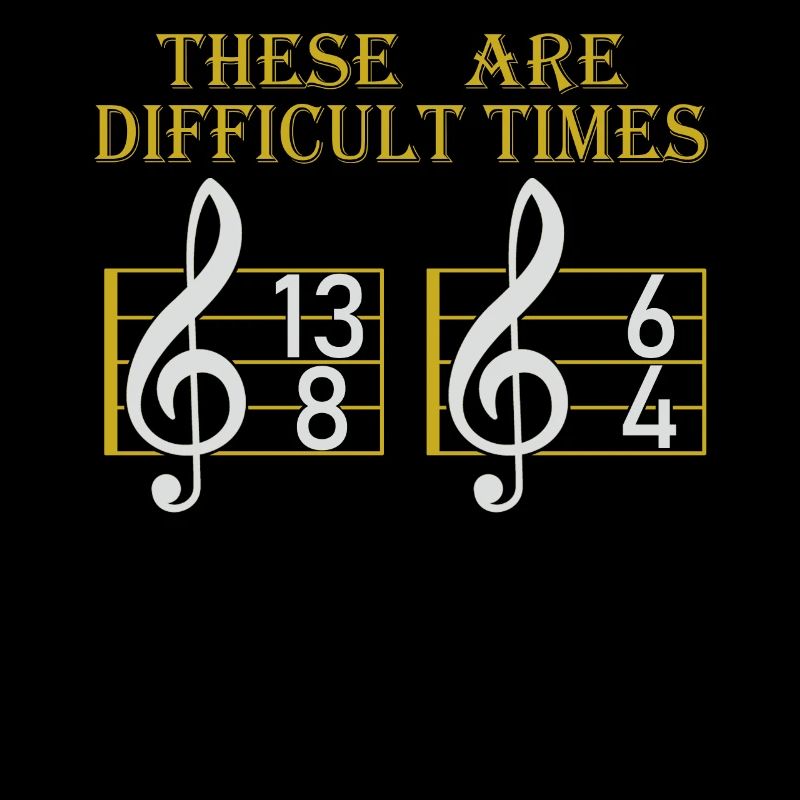 These Are Difficult Times Funny Music Pun