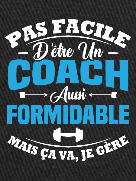 Coach aussi formidable