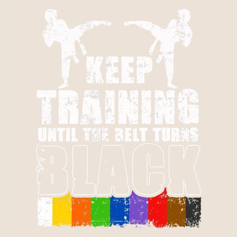 Keep Training Until The Belt Turns Black