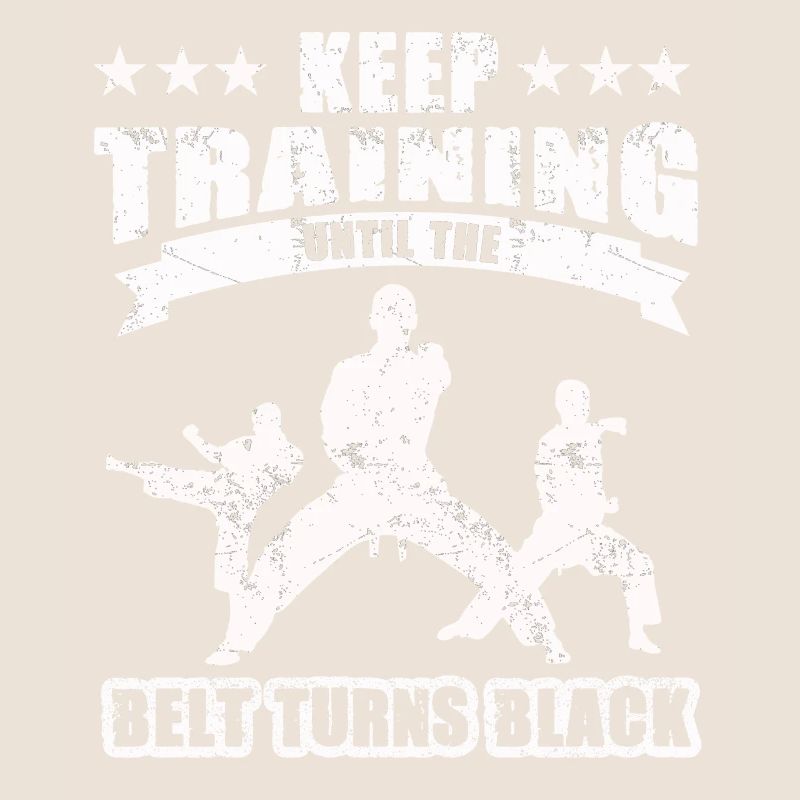 Keep Training Until The Belt Turns Black