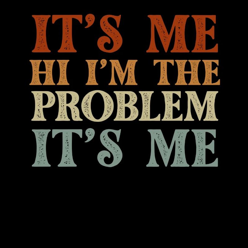 C’est moi, salut, je suis le problème