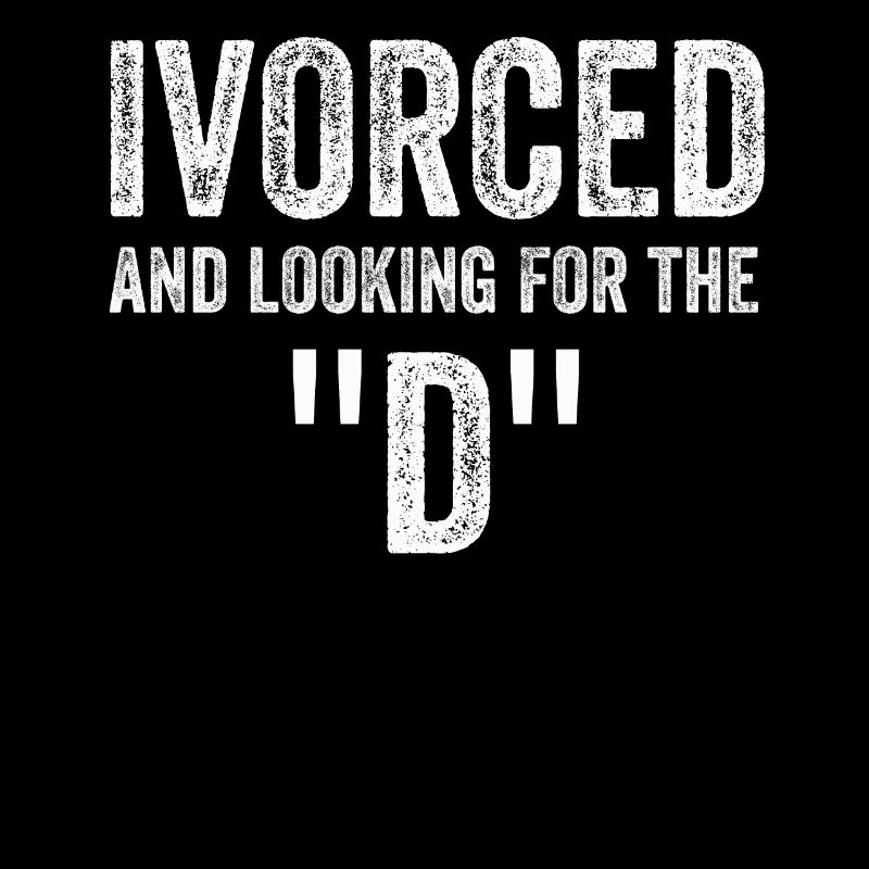 Ivorced And Looking For The D Divorced Tee