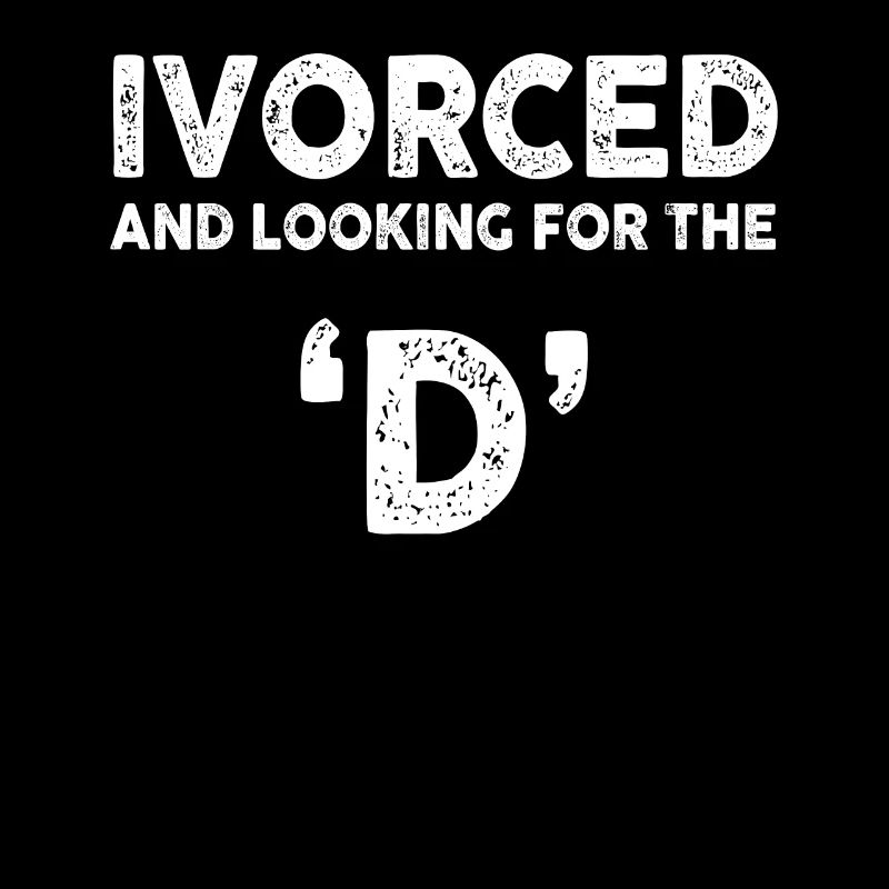 Ivorced And Looking For The D Divorced Tee