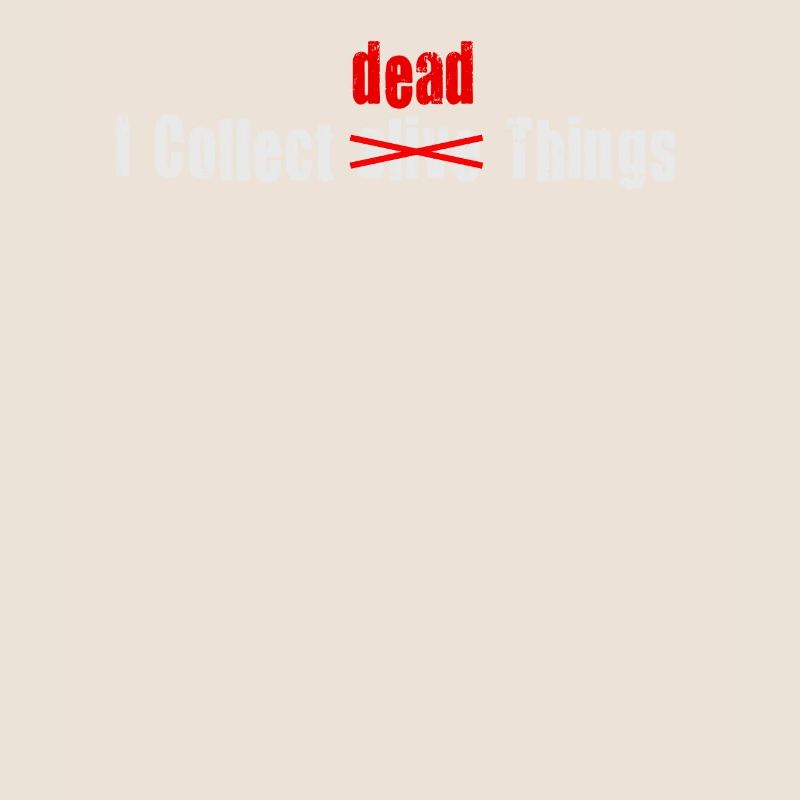 I Collect Dead Things