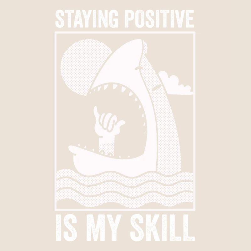 Staying Positive Is My Skill