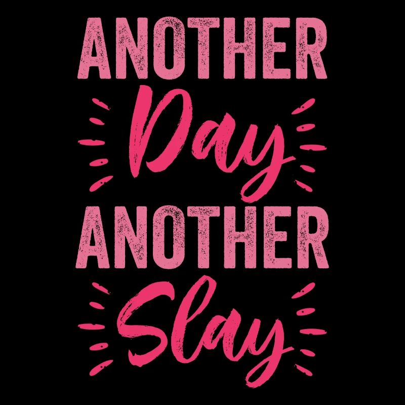 Another Day Another Slay Motivational