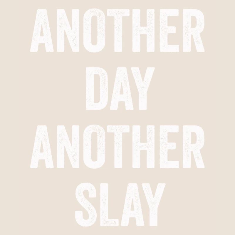 Ein anderer Tag, ein weiterer Slay, motivierend