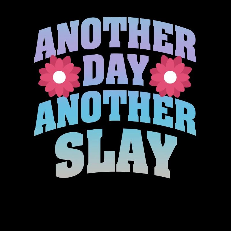 Another Day Another Slay Motivational