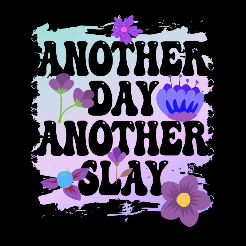 Ein weiterer Tag, ein weiterer Slay Motivierend