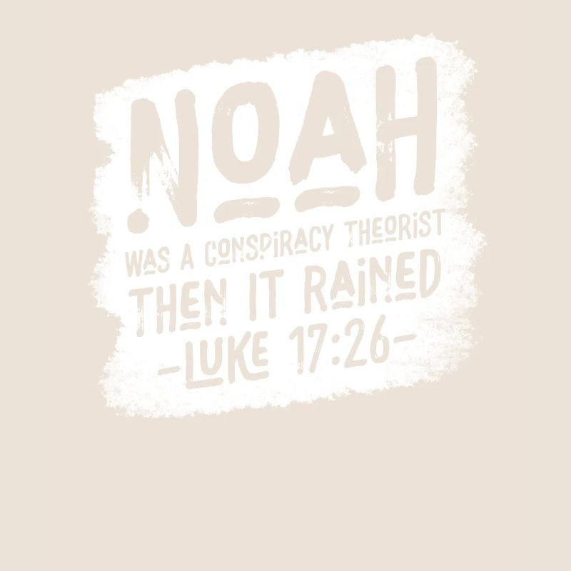 Noah war ein Verschwörungstheoretiker und es regnete