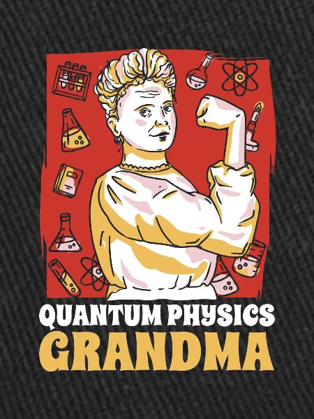 Physique Phyker Grand-mère Physique quantique