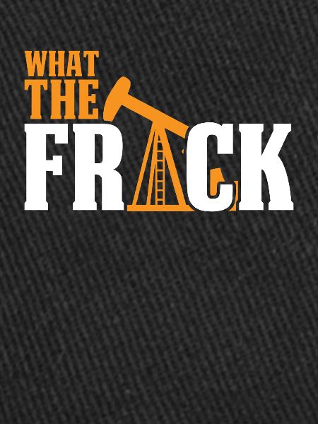 Oilfield Drilling Rig Funny Fracking What The Frack