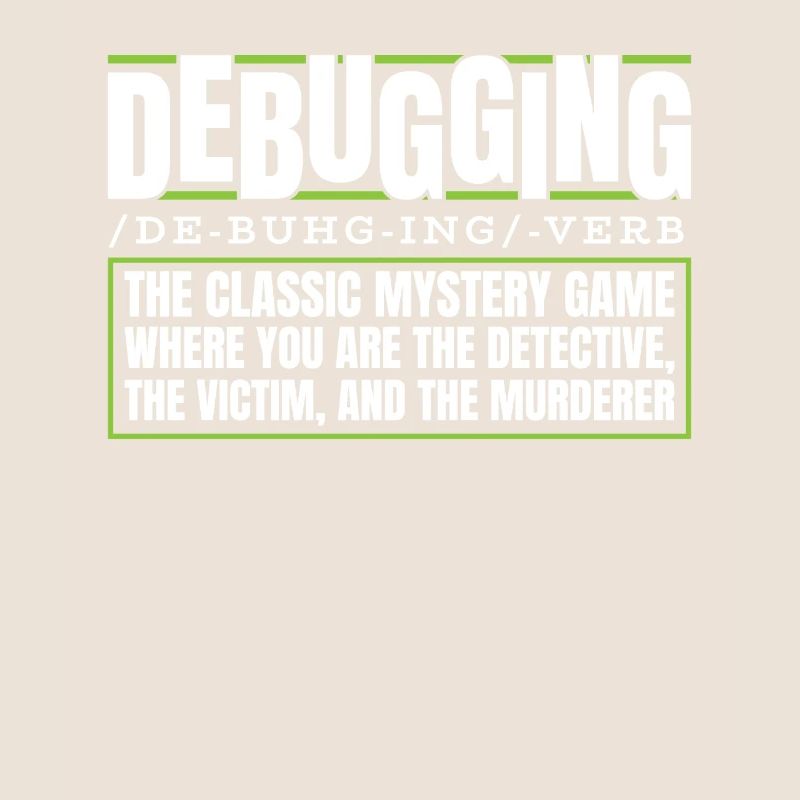 Developer, Coder, Programmer, Debugging