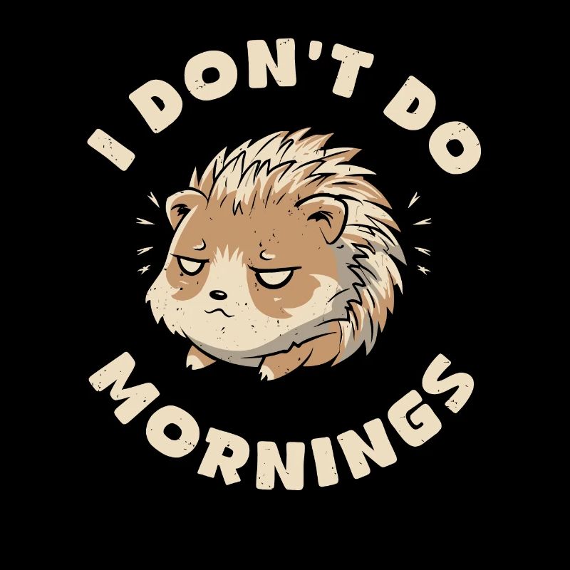 Hérisson Drôle Je Ne Fais Pas De Matins