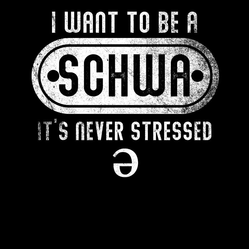 Ich will ein Schwa sein, der nie gestresst ist