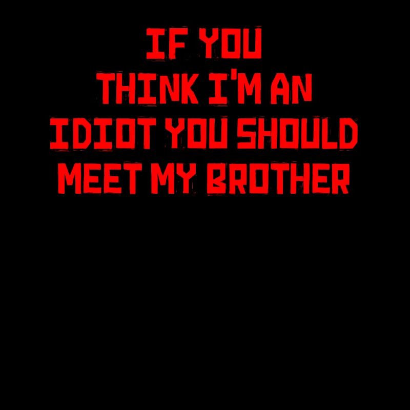 Si vous pensez que je suis un idiot, vous devriez