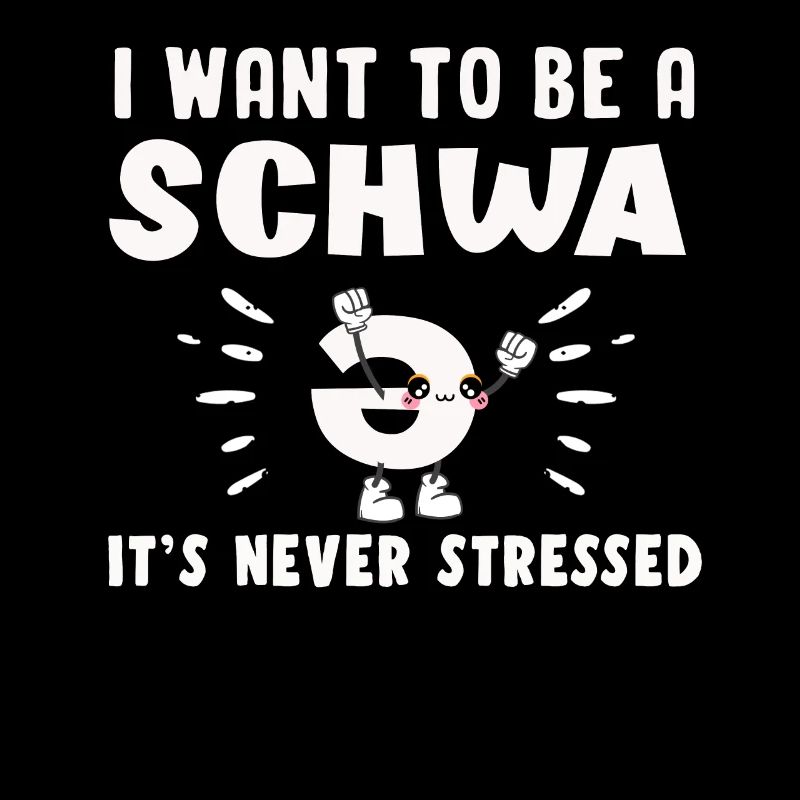 Ich will ein Schwa sein, es ist nie gestresst