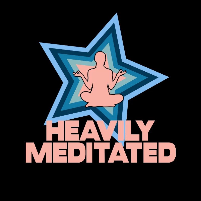 Heavily Meditated