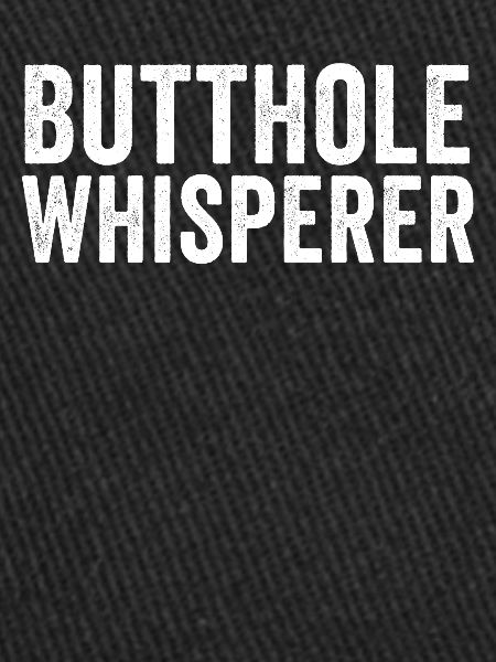 Butthole Whisperer