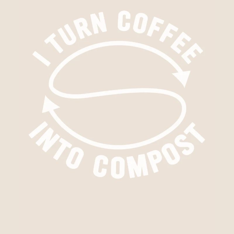 I Turn Coffee Into Compost Blue Planet