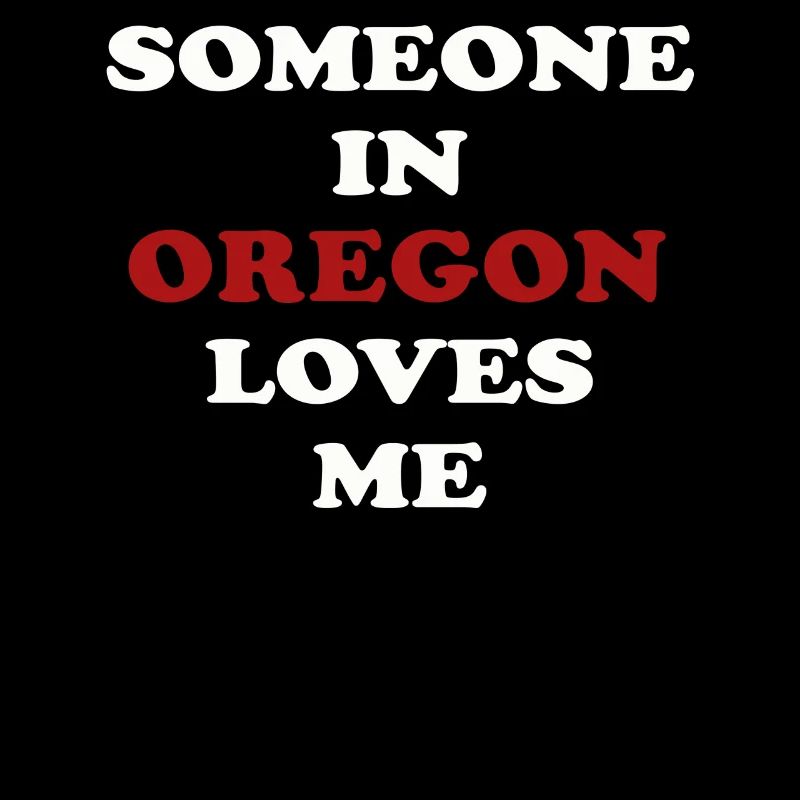Jemand in Oregon liebt mich