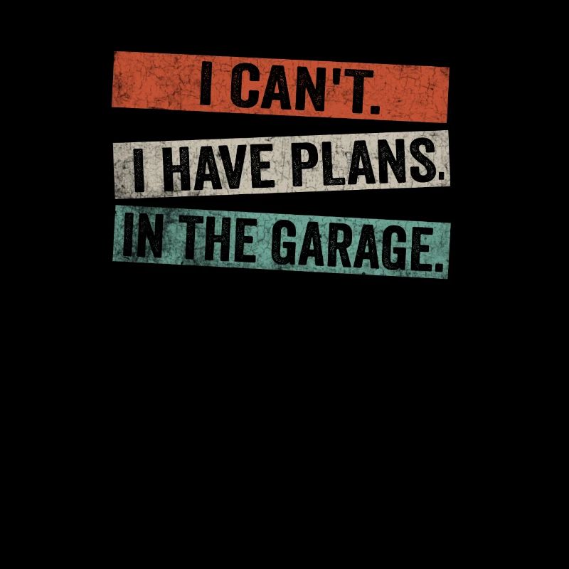 Je ne peux pas, j’ai des projets dans le garage
