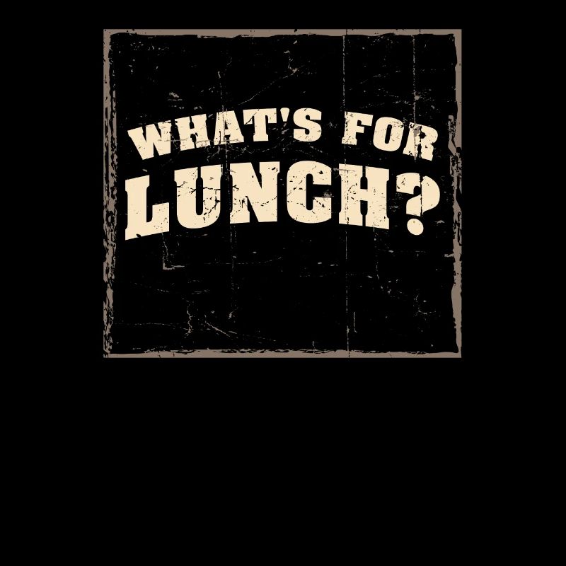 What's For Lunch?