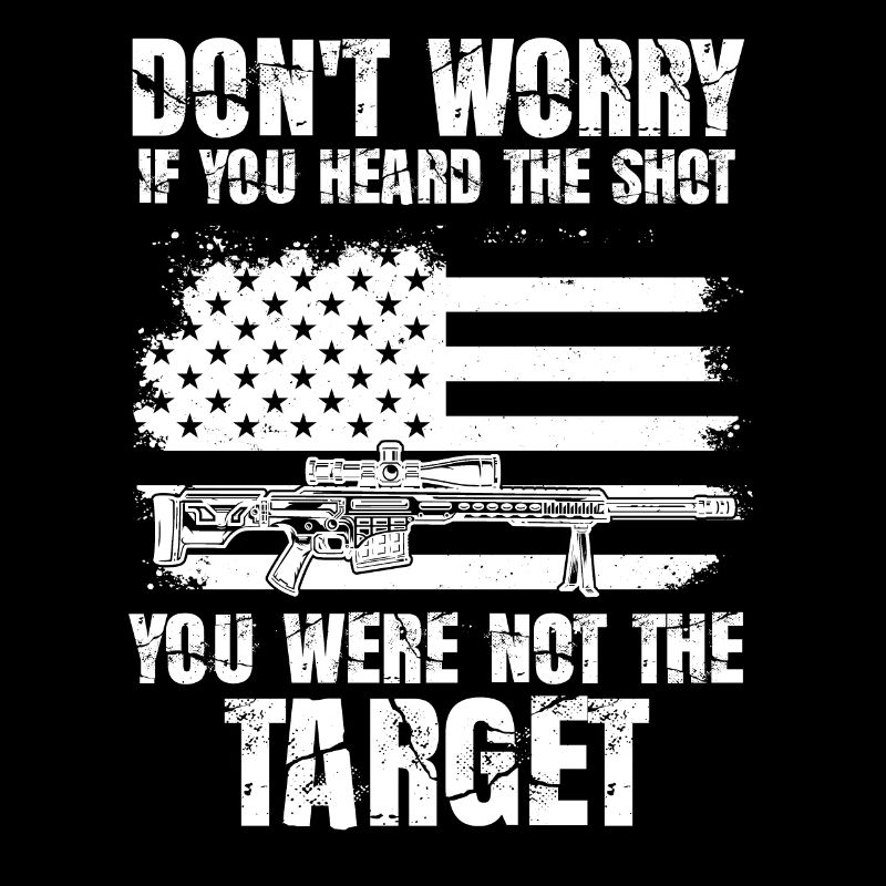 Heard The Shot Never The Target Sniper