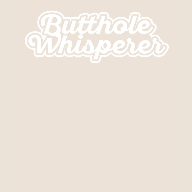 Butthole Whisperer