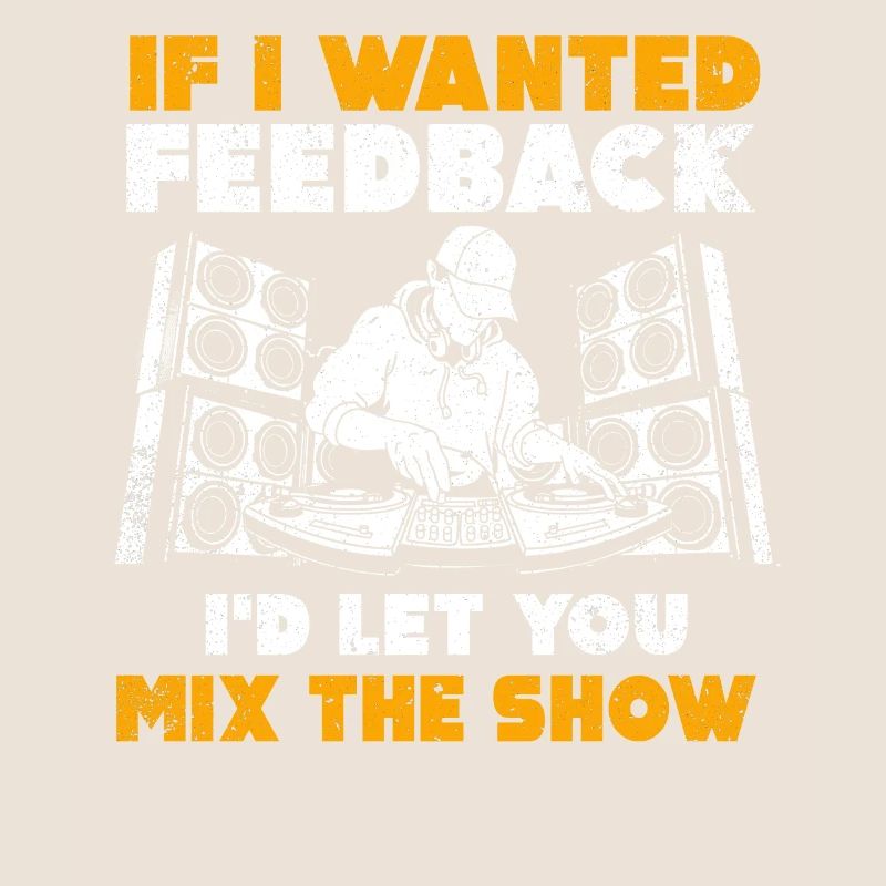 If I Wanted Feedback Sound Engineer