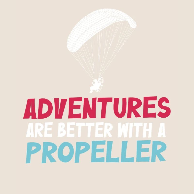 Adventures Are Better With A Propeller