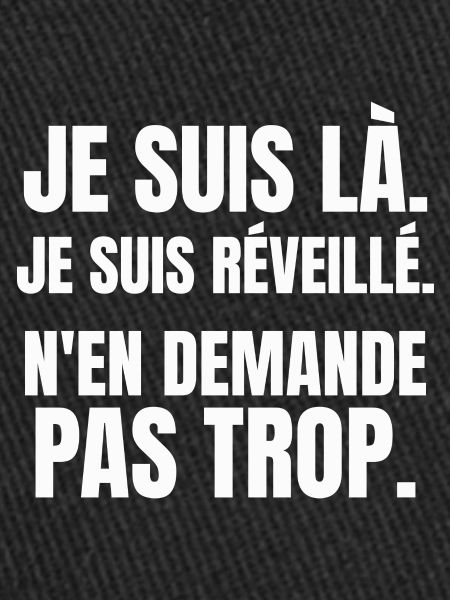 m'en demande pas trop