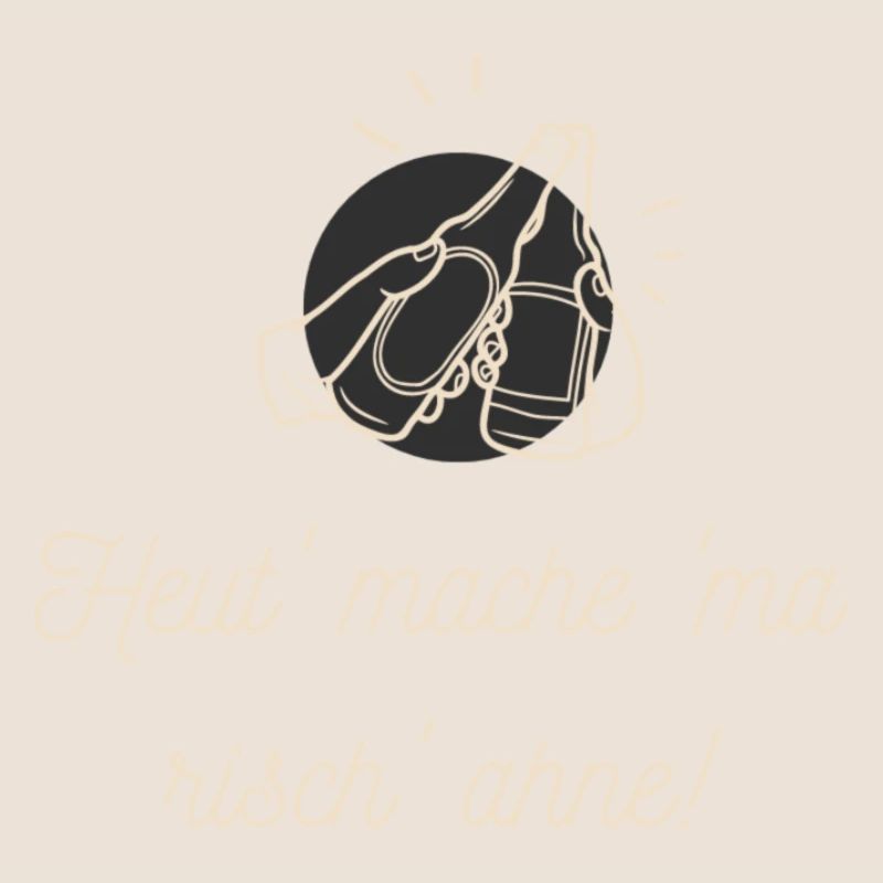 Heut'mache 'ma risch' ahne!