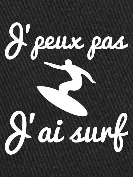 j'peux pas j'ai surf