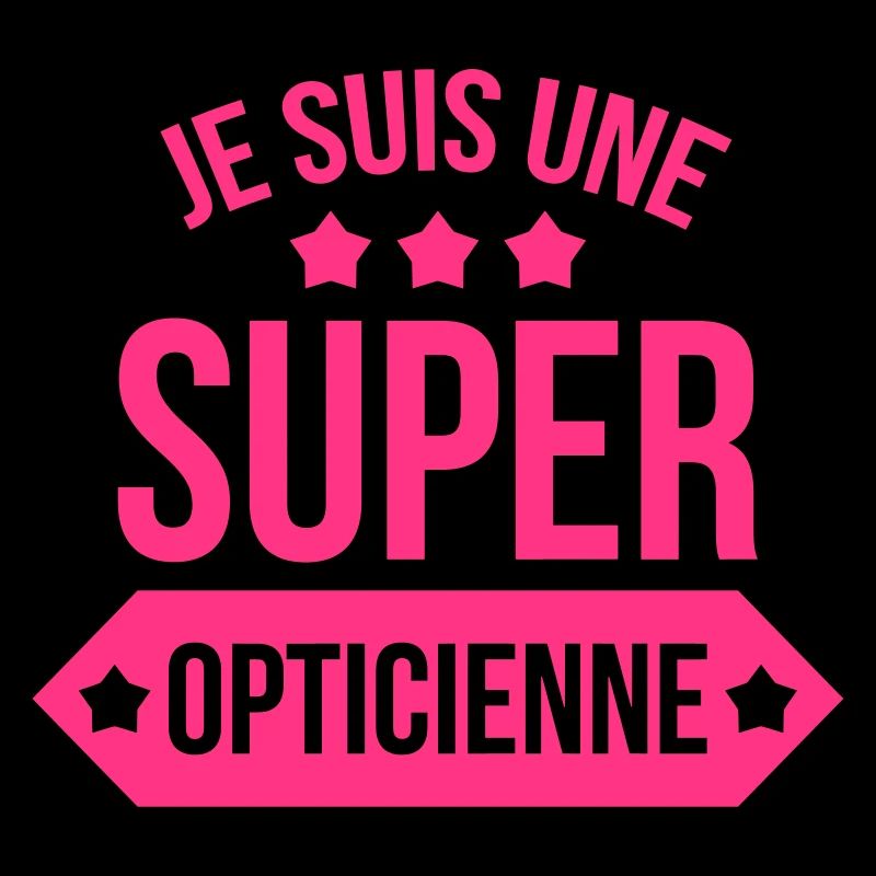 Je suis une Super Opticienne