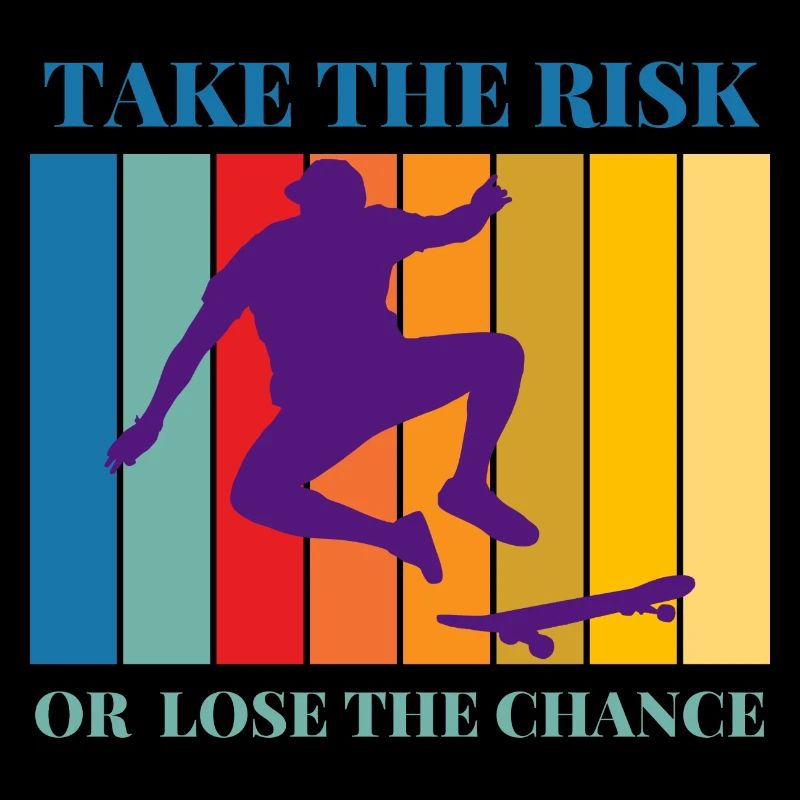 Take the risk or lose the chance