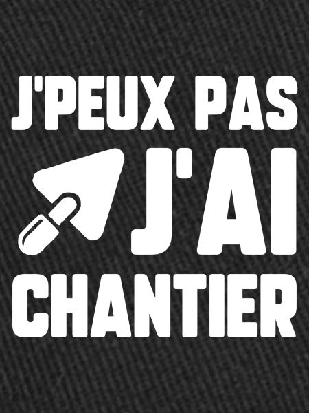 J’peux pas j’ai chantier