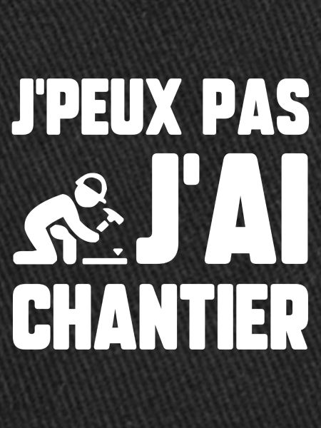 J’peux pas j’ai chantier