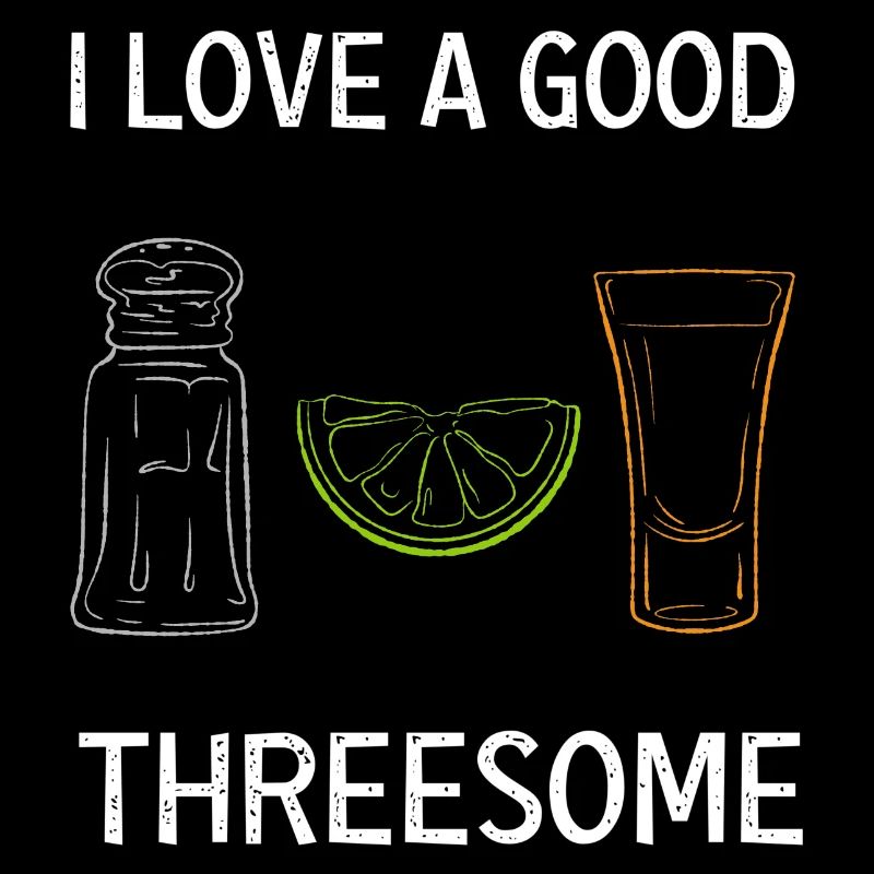 Tequila Threesome Funny Alcohol Party Saying