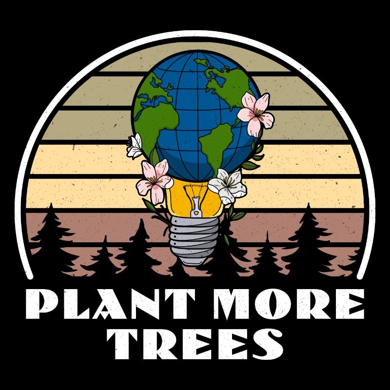 Plant more trees Umweltschutz Wald Berge Erde
