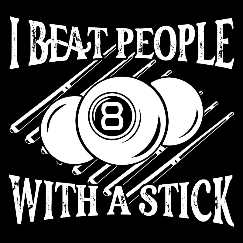 I Beat People With A Stick Billiard Player Billard