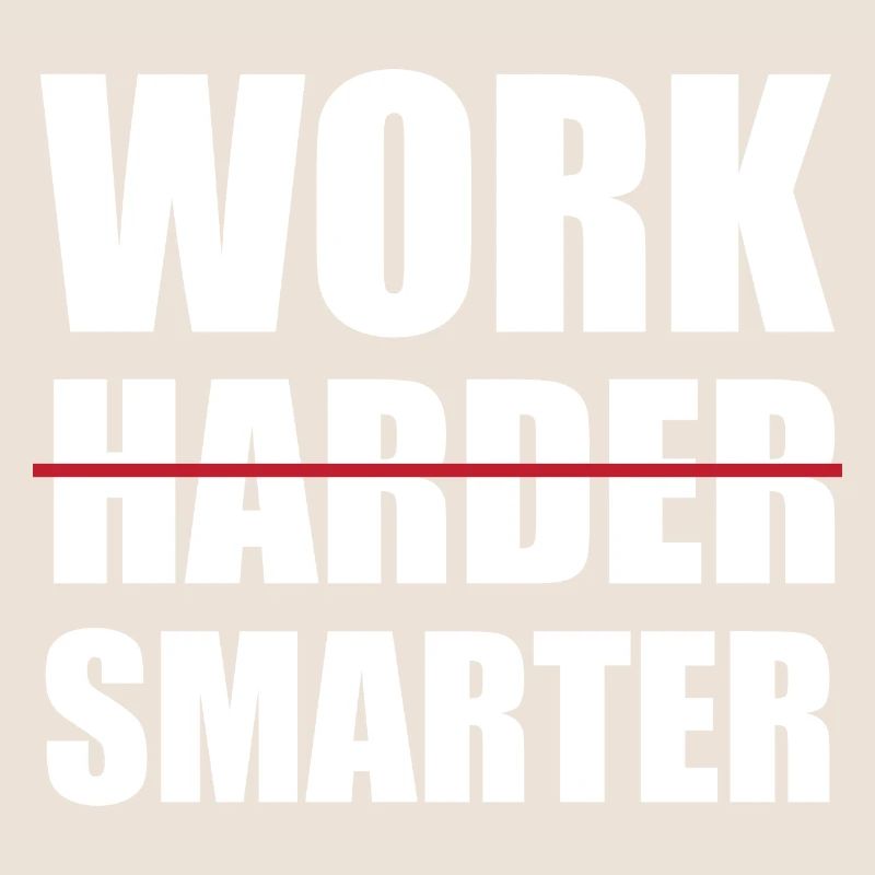 Work Smarter Not Harder Motivational