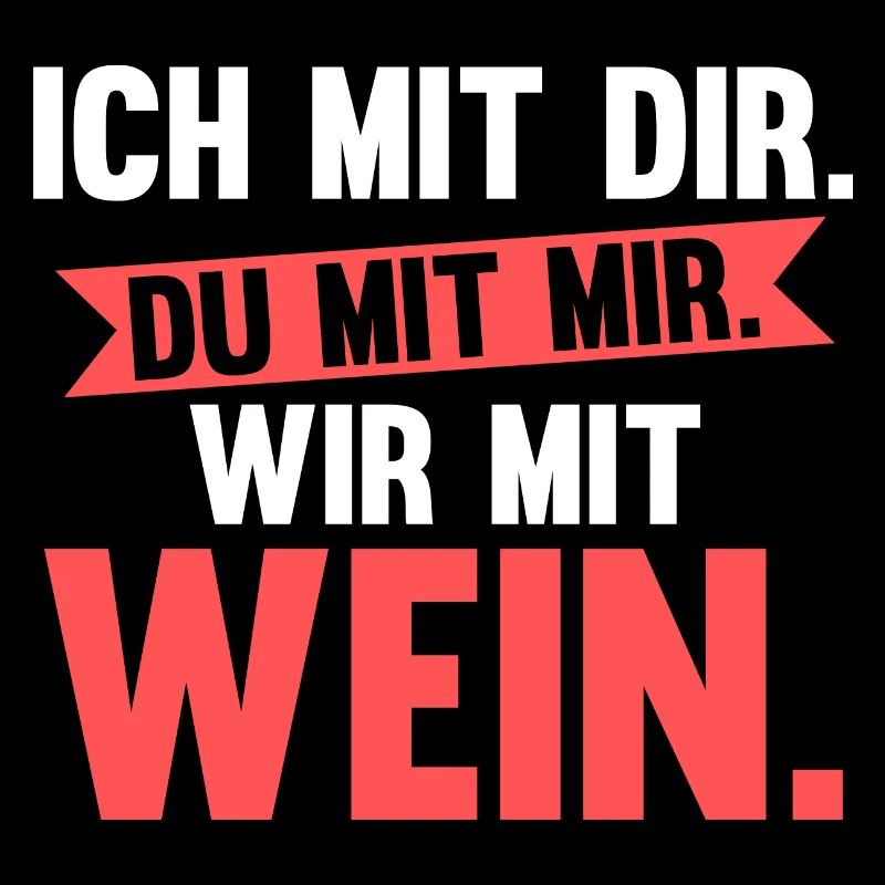 Ich Mit Dir Du Mit Mir Wir Mit Wein