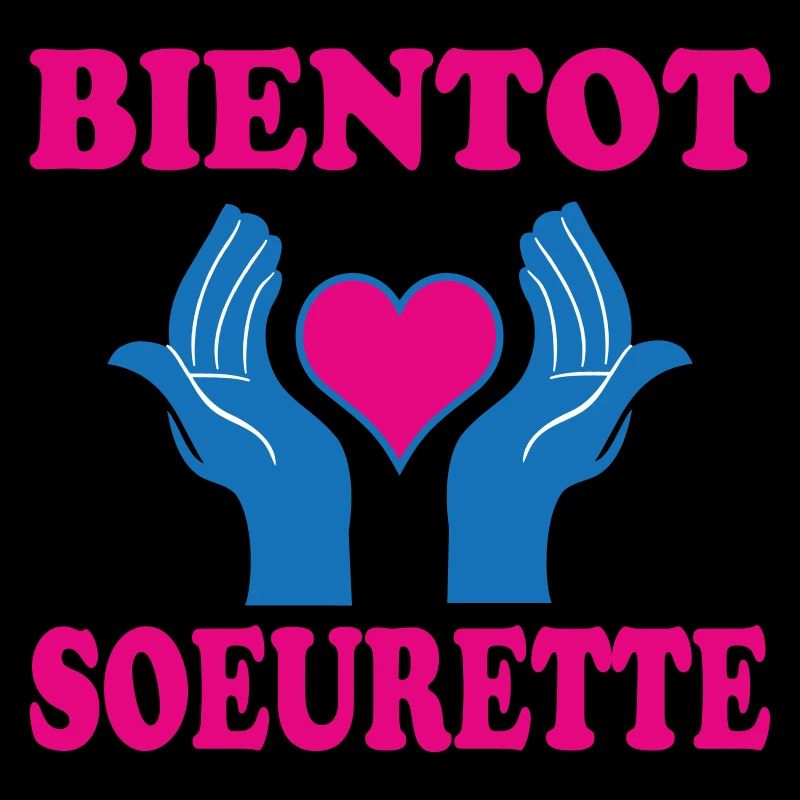 BIENTOT SOEURETTE