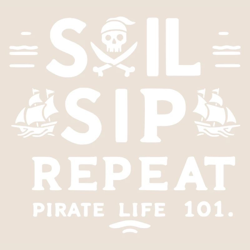 Sail Sip Repeat Pirate Life 101