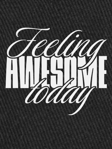 Feeling awesome today