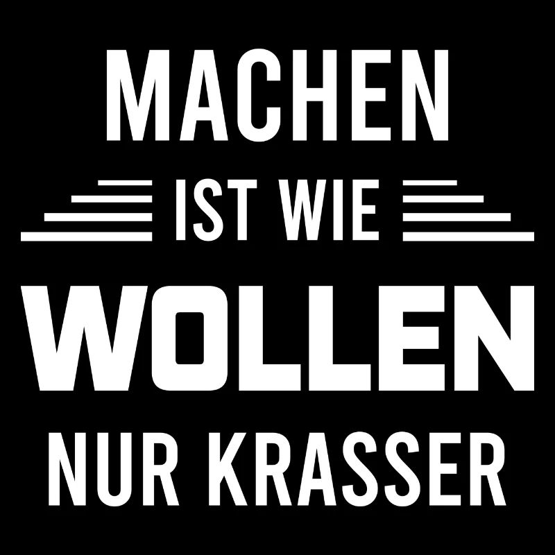 Machen wie wollen krasser Motivation Geschenk