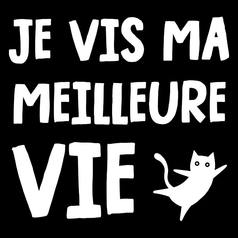 je vis ma meilleure vie