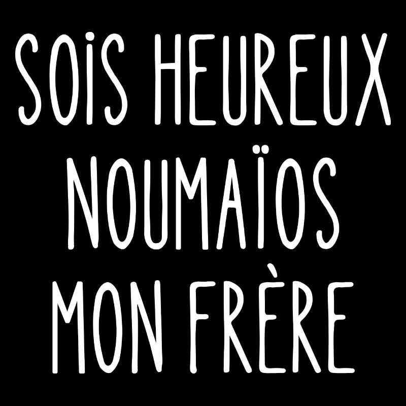 sois heureux noumaïos mon frère