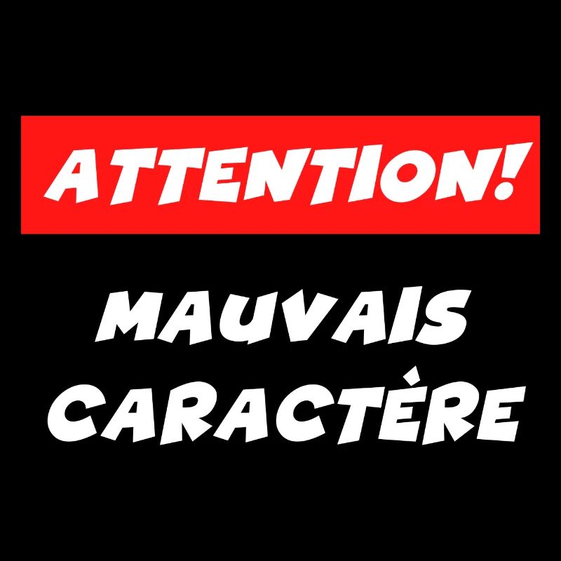 attention mauvais caractère